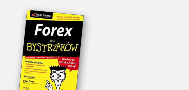 „Forex dla bystrzaków” – Mark Galant, Brian Dolan